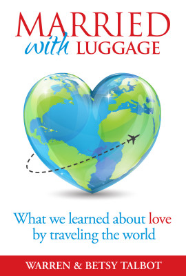 Married with Luggage: What We Learned About Love by Traveling the World
